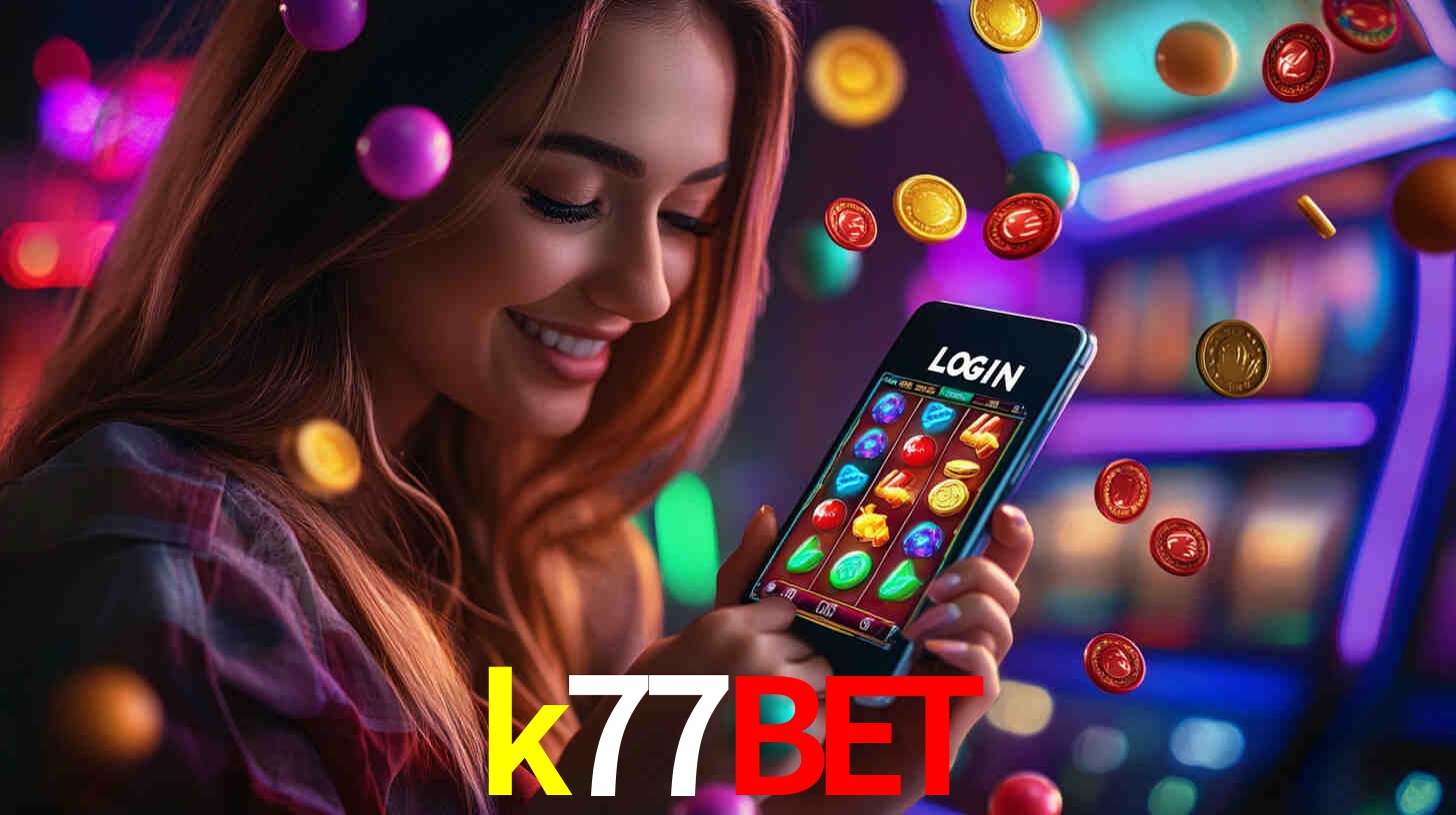 k77bet: Seu Cassino Premiado com Pagamentos Rápidos